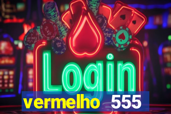 vermelho 555 plataforma de jogos